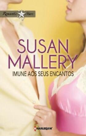 Mallery |  IMUNE AOS SEUS ENCANTOS | eBook | Sack Fachmedien
