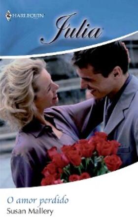 Mallery |  O amor perdido | eBook | Sack Fachmedien