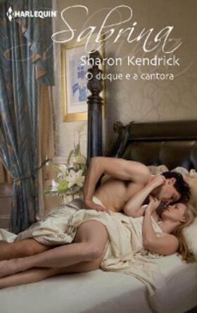 Kendrick |  O DUQUE E A CANTORA | eBook | Sack Fachmedien