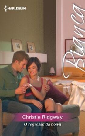 Ridgway |  O regresso da noiva | eBook | Sack Fachmedien