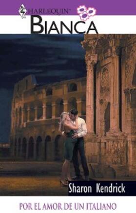 Kendrick |  Por el amor de un italiano | eBook | Sack Fachmedien