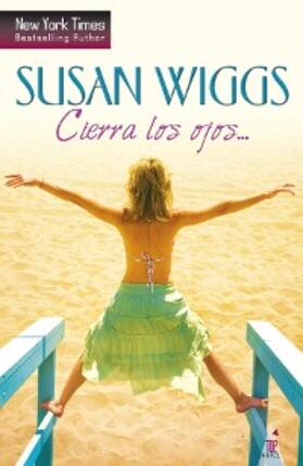 Wiggs |  Cierra los ojos... | eBook | Sack Fachmedien