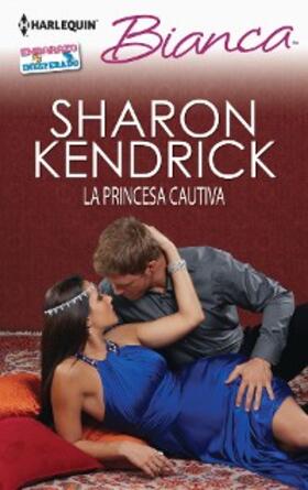 Kendrick |  La princesa cautiva | eBook | Sack Fachmedien