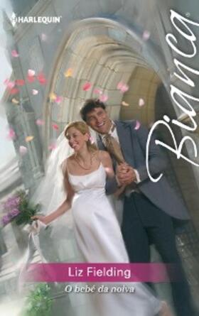 Fielding |  O bebé da noiva | eBook | Sack Fachmedien