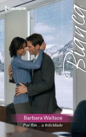 Wallace |  Por fim... a felicidade | eBook | Sack Fachmedien