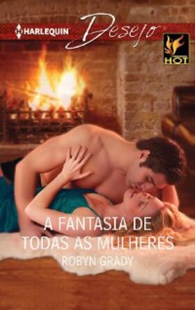 Grady |  A fantasia de todas as mulheres | eBook | Sack Fachmedien