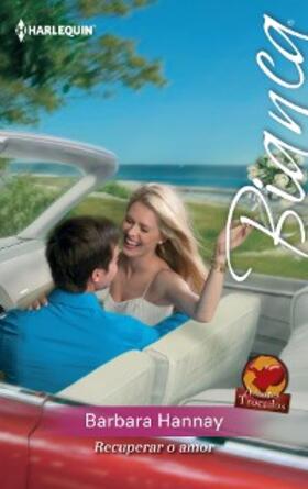 Hannay |  Recuperar o amor | eBook | Sack Fachmedien