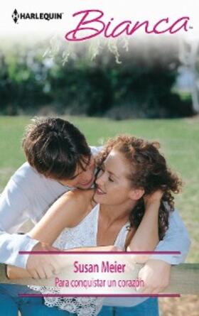 Meier |  Para conquistar un corazón | eBook | Sack Fachmedien