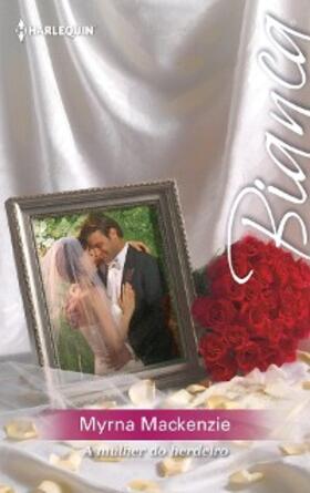 Mackenzie |  A mulher do herdeiro | eBook | Sack Fachmedien