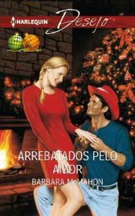 Mcmahon |  Arrebatados pelo amor | eBook | Sack Fachmedien