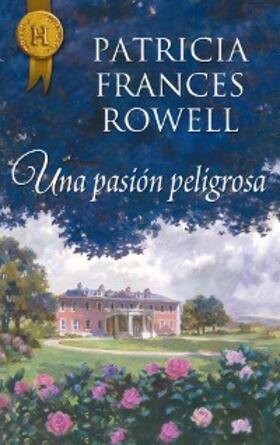 Frances Rowell |  Una pasión peligrosa | eBook | Sack Fachmedien