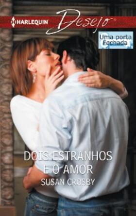 Crosby |  DOIS ESTRANHOS E O AMOR | eBook | Sack Fachmedien