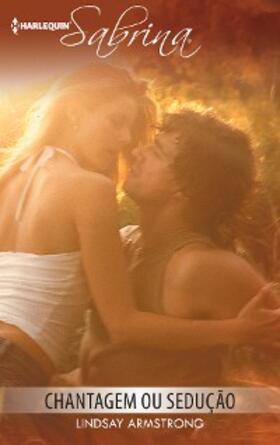 Armstrong |  Chantagem ou sedução | eBook | Sack Fachmedien