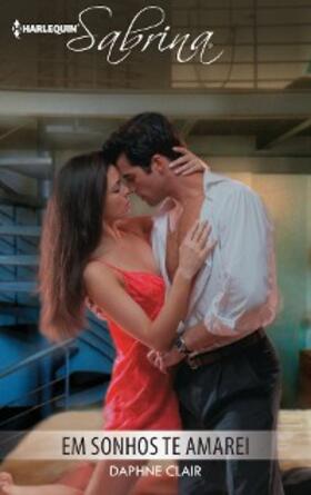 Clair |  Em sonhos te amarei | eBook | Sack Fachmedien