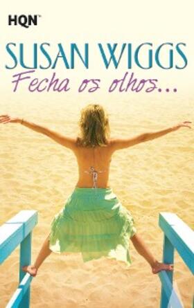 Wiggs |  Fecha os olhos... | eBook | Sack Fachmedien