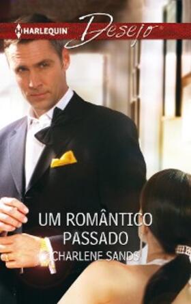Sands |  UM ROMÂNTICO PASSADO | eBook | Sack Fachmedien