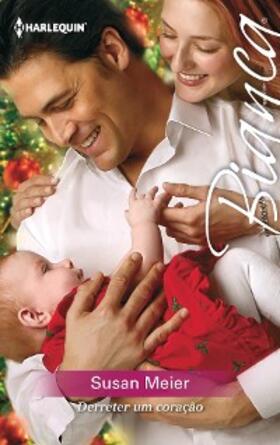 Meier |  Derreter um coração | eBook | Sack Fachmedien