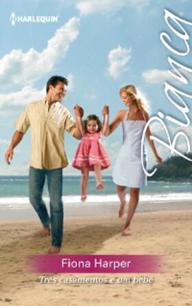 Harper |  Três casamentos e um bebé | eBook | Sack Fachmedien