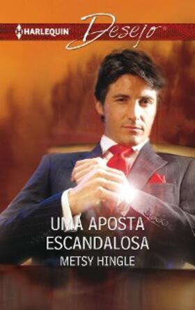 Hingle |  UMA APOSTA ESCANDALOSA | eBook | Sack Fachmedien