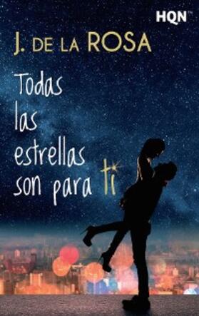 de la Rosa |  Todas las estrellas son para ti | eBook | Sack Fachmedien