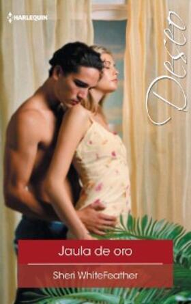 Whitefeather |  Jaula de oro | eBook | Sack Fachmedien