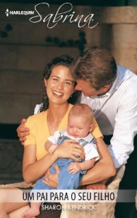 Kendrick |  Um pai para o seu filho | eBook | Sack Fachmedien