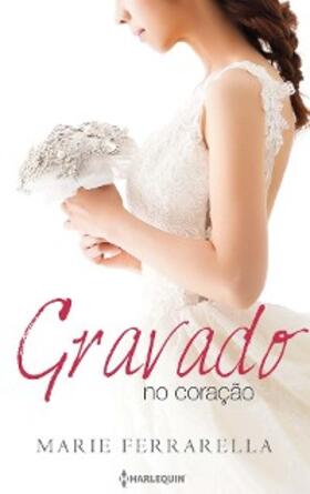 Ferrarella |  GRAVADO NO CORAÇÃO | eBook | Sack Fachmedien