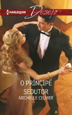 Celmer |  O príncipe sedutor | eBook | Sack Fachmedien