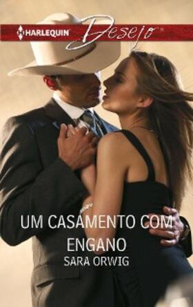 Orwig |  Um casamento com engano | eBook | Sack Fachmedien