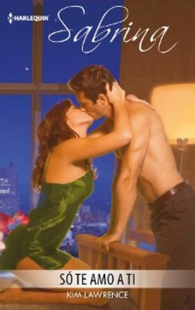 Lawrence |  Só te amo a ti | eBook | Sack Fachmedien