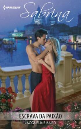 Baird |  Escrava da paixão | eBook | Sack Fachmedien