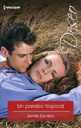 Denton |  Un paraíso tropical | eBook | Sack Fachmedien