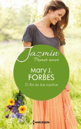 J. Forbes |  El fin de los sueños | eBook | Sack Fachmedien