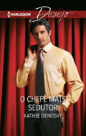 Denosky |  O chefe mais sedutor | eBook | Sack Fachmedien