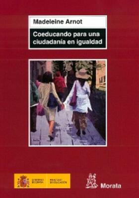 Arnot |  Coeducando para una ciudadanía en igualdad | eBook | Sack Fachmedien