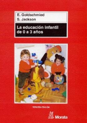 Goldschmied / Jackson |  La educación infantil de 0 a 3 años | eBook | Sack Fachmedien