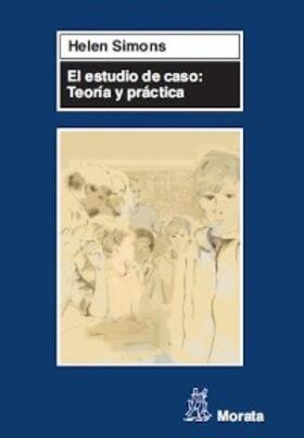 Simons |  El estudio de caso: Teoría y práctica | eBook | Sack Fachmedien