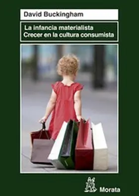 Buckingham |  La infancia materialista. Crecer en la cultura consumista | eBook | Sack Fachmedien