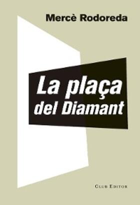 Rodoreda |  La plaça del Diamant | eBook | Sack Fachmedien