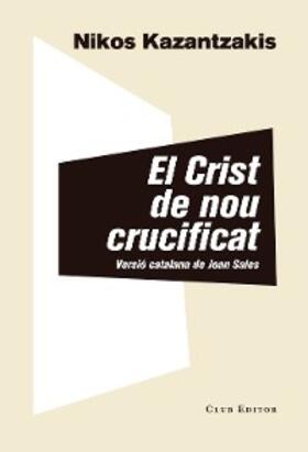 Kazantzakis | El Crist de nou crucificat | E-Book | sack.de