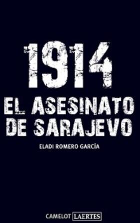Romero García |  1914. El asesinato de Sarajevo | eBook | Sack Fachmedien