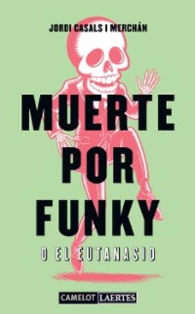 Casals i Merchán |  Muerte por Funky o el Eutanasio | eBook | Sack Fachmedien