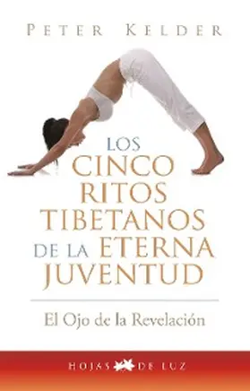 Kelder |  Los cinco ritos tibetanos de la eterna juventud | eBook | Sack Fachmedien