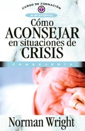 Wright |  Cómo aconsejar en situaciones de crisis | eBook | Sack Fachmedien