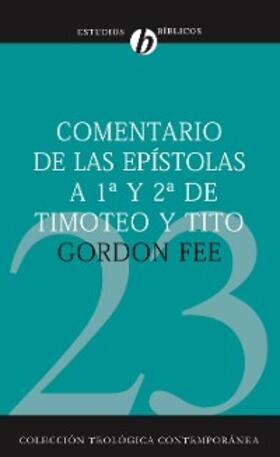 Fee |  Comentario de las epístolas de 1ª y 2ª de Timoteo y Tito | eBook | Sack Fachmedien