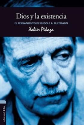 Pikaza Ibarrondo |  El pensamiento de R. Bultmann: Dios y la existencia | eBook | Sack Fachmedien