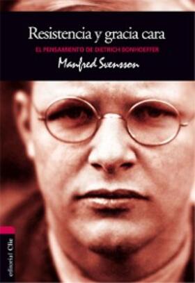 Svensson |  El pensamiento de D. Bonhoeffer: Resistencia y gracia cara | eBook | Sack Fachmedien