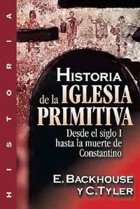 Backhouse / Tyler |  Historia de la iglesia primitiva | eBook | Sack Fachmedien