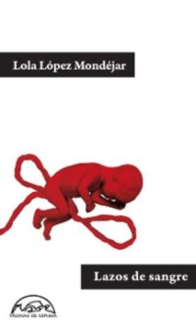López Mondéjar |  Lazos de sangre | eBook | Sack Fachmedien