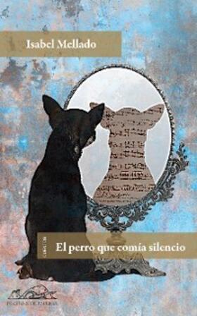 Mellado |  El perro que comía silencio | eBook | Sack Fachmedien